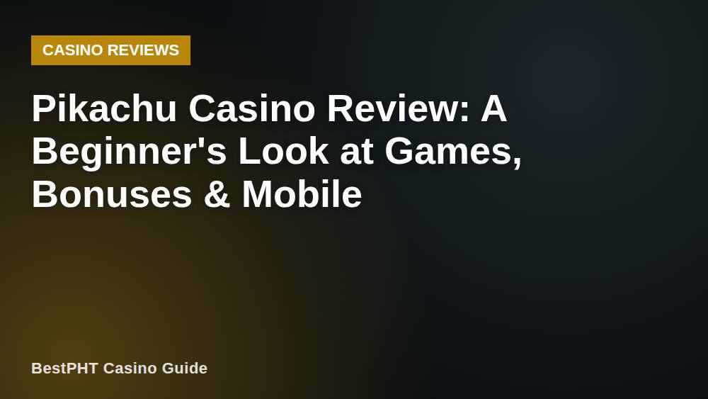 Pikachu Casino Review: A Beginner's Look at Games, Bonuses & Mobile